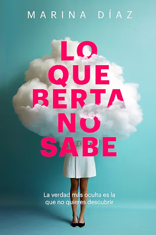 LO que Berta no sabe, de Marina Díaz